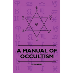 A Manual of Occultism