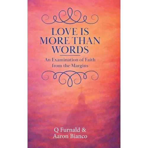 Love is More Than Words: An Examination of Faith from the Margins