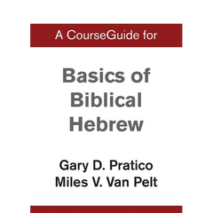 A CourseGuide for Basics of Biblical Hebrew