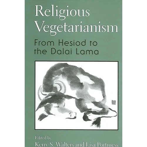 Religious Vegetarianism: From Hesiod to the Dalai Lama
