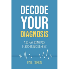 Decode Your Diagnosis: A Clear Compass For Chronic Illness