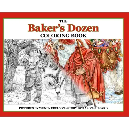 The Baker's Dozen Coloring Book: A Grayscale Adult Coloring Book and Children's Storybook Featuring a Christmas Legend of Saint Nicholas