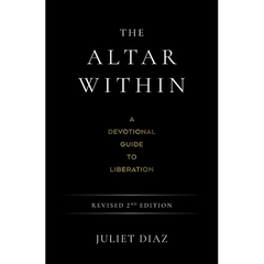 The Altar Within: A Devotional Guide to Liberation, Revised 2nd Edition