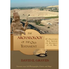 The Archaeology of the Old Testament: 115 Discoveries That Support the Reliability of the Bible: B&W