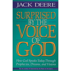 Surprised by the Voice of God: How God Speaks Today Through Prophecies, Dreams, and Visions