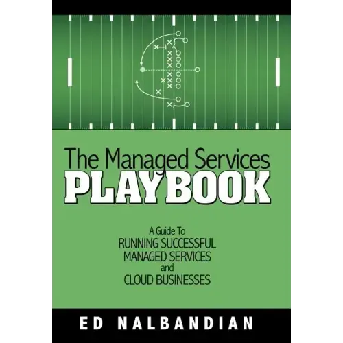 The Managed Services Playbook: A Guide to Running Successful Managed Services and Cloud Businesses