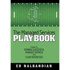 The Managed Services Playbook: A Guide to Running Successful Managed Services and Cloud Businesses