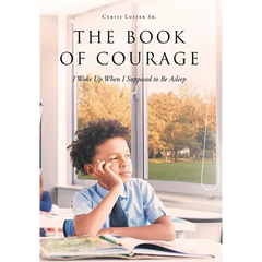 The Book of Courage I Woke Up When I Supposed to Be Asleep