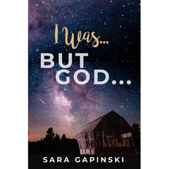 I Was ... But God ...