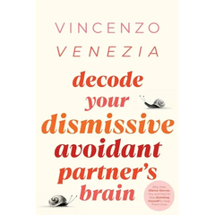 Decode Your Dismissive Avoidant Partner's Brain: Why Their Silence Starves You, and How to Stop Shrinking Yourself to Keep Them Close