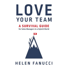 Love Your Team: A Survival Guide for Sales Managers in a Hybrid World