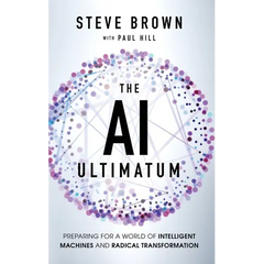 The AI Ultimatum: Preparing for a World of Intelligent Machines and Radical Transformation