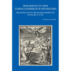 From Servant of Yhwh to Being Considerate of the Wretched: The Figure David in the Reading Perspective of Psalms 35-41 MT