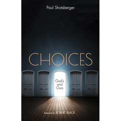 Choices: God's and Ours