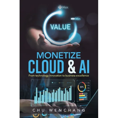 Monetize Cloud & AI: From technology innovation to business excellence