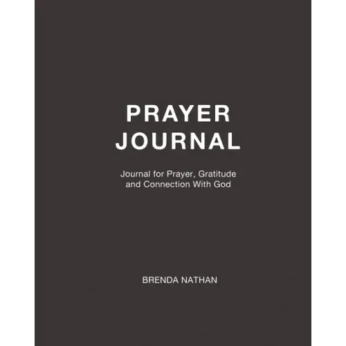 Prayer Journal: Journal for Prayer, Gratitude and Connection With God
