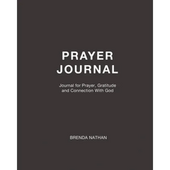 Prayer Journal: Journal for Prayer, Gratitude and Connection With God