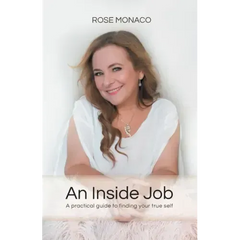 An Inside Job: A practical guide to finding your true self