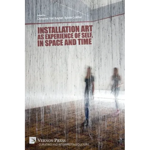 Installation art as experience of self, in space and time