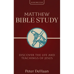 Matthew Bible Study: Discover the Life and Teachings of Jesus