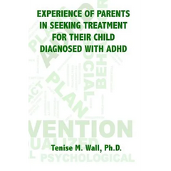 Experience of Parents in Seeking Treatment for their Child Diagnosed with ADHD