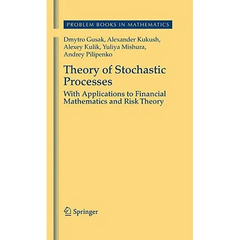 Theory of Stochastic Processes: With Applications to Financial Mathematics and Risk Theory