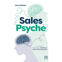 Sales Psyche: A Guide to Mastering a Healthy and High-Performing Mind