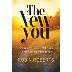 The New You: Breaking Curses of Abuse and Finding Freedom