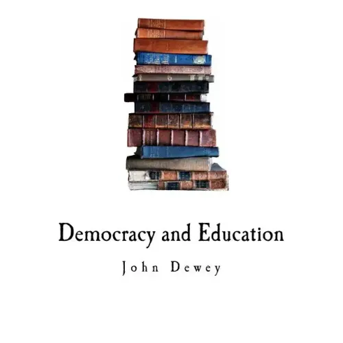Democracy and Education: An Introduction to the Philosophy of Education