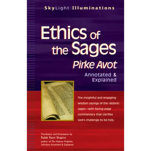 Ethics of the Sages: Pirke Avot--Annotated & Explained
