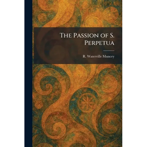 The Passion of S. Perpetua