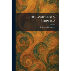 The Passion of S. Perpetua