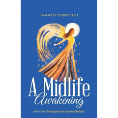 A Midlife Awakening: And a Year of Messages from Ascended Masters