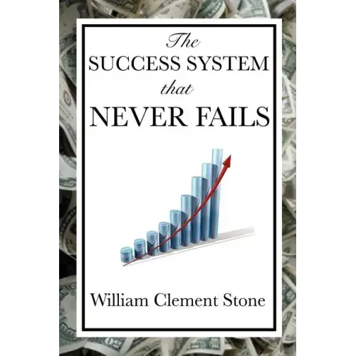The Success System That Never Fails