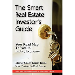 The Smart Real Estate Investor's Guide: Your Road Map to Wealth in Any Economy