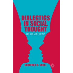 Dialectics in Social Thought: The Present Crisis