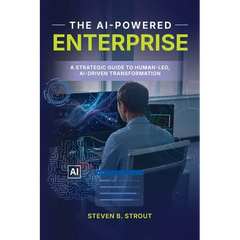 The AI-Powered Enterprise: A Strategic Guide to Human-Led, AI-Driven Transformation