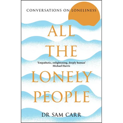 All the Lonely People: Conversations on Loneliness