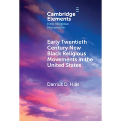 Early Twentieth Century New Black Religious Movements in the United States