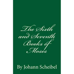 The Sixth and Seventh Books of Moses
