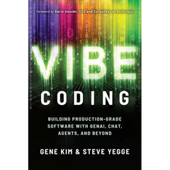 Vibe Coding: Building Production-Grade Software with Genai, Chat, Agents, and Beyond