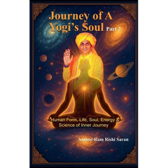 Journey of a Yogi's Soul - Part 2