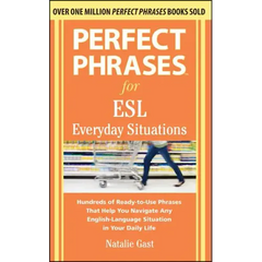 Perfect Phrases for ESL Everyday Situations: With 1,000 Phrases