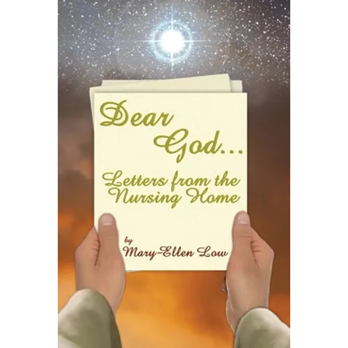 Dear God ...: Letters from the Nursing Home