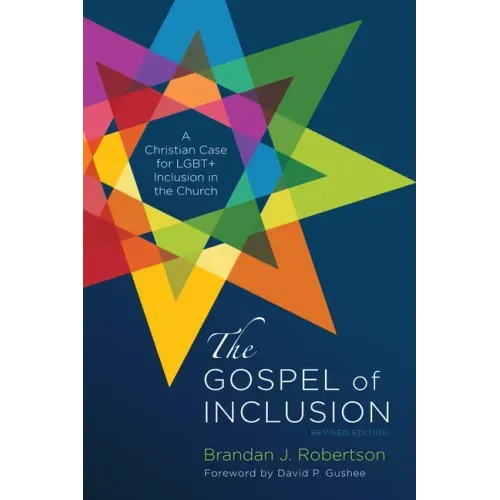 The Gospel of Inclusion, Revised Edition: A Christian Case for Lgbt+ Inclusion in the Church