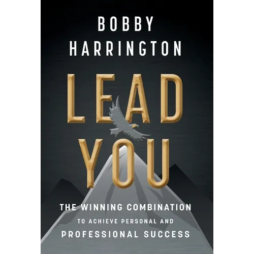 Lead You: The Winning Combination to Achieve Personal and Professional Success
