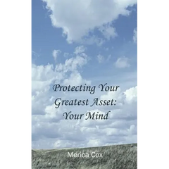 Protecting Your Greatest Asset: Your Mind