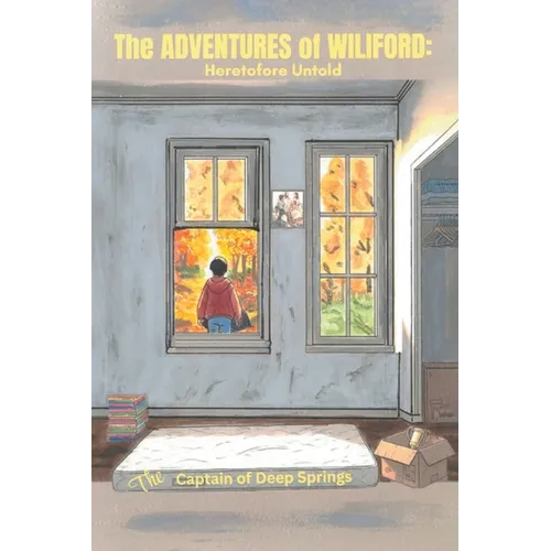 The Adventures of Wiliford: Heretofore Untold