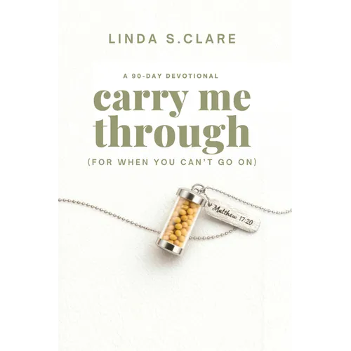 Carry Me Through: For When You Can't Go on