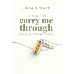 Carry Me Through: For When You Can't Go on